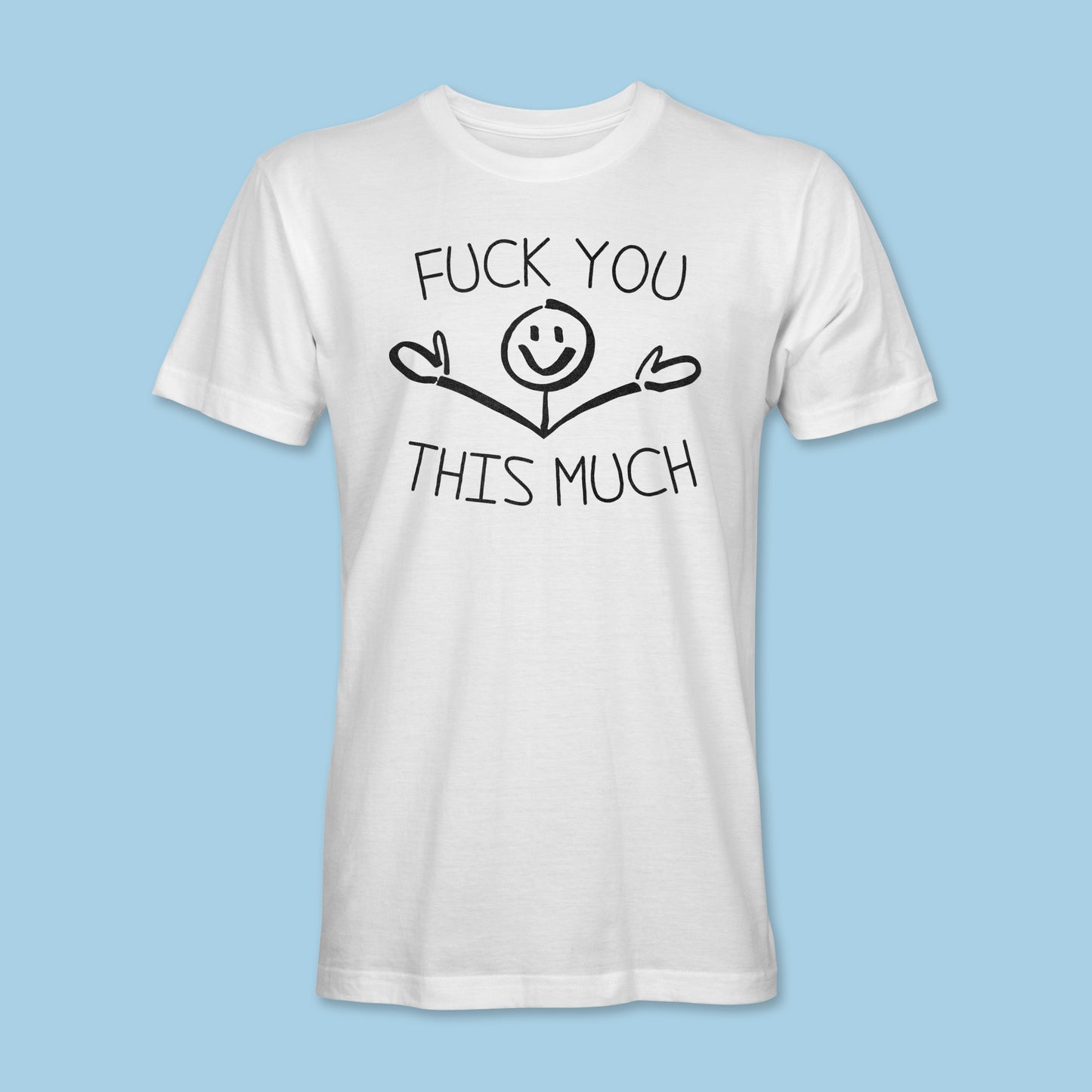 F*ck You This Much Shirt