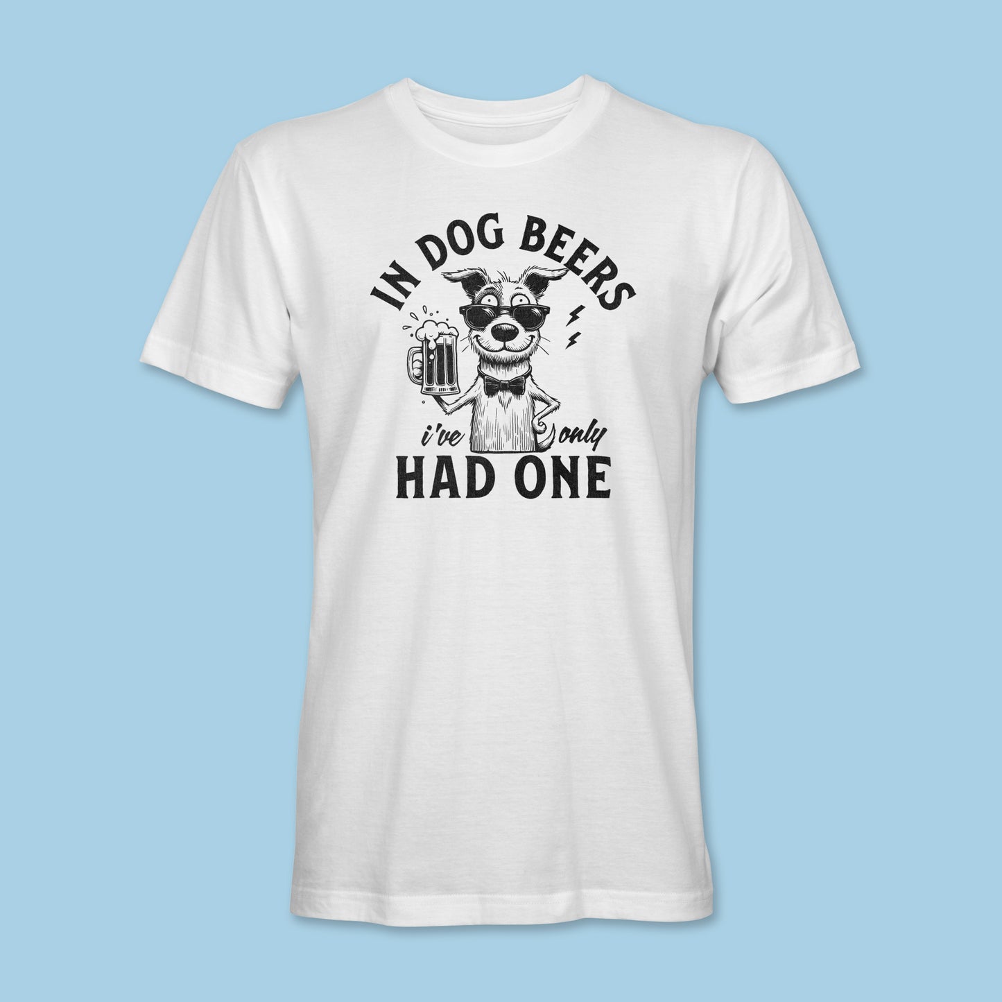 In Dog Beers, I've Only Had One Shirt