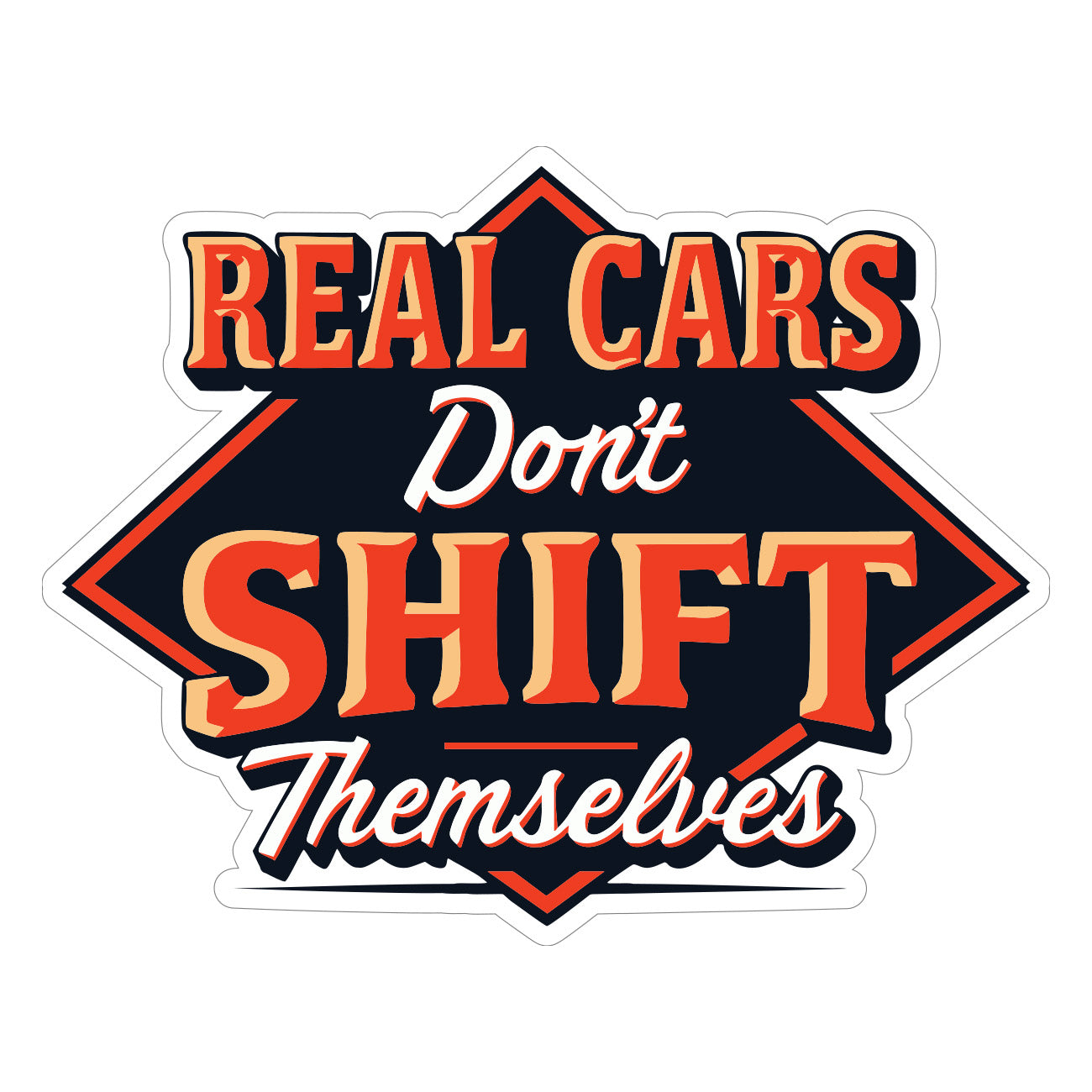 Real Cars Don't Shift Themselves Decal