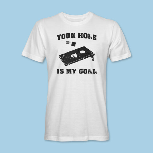 Your Hole Is My Goal Shirt