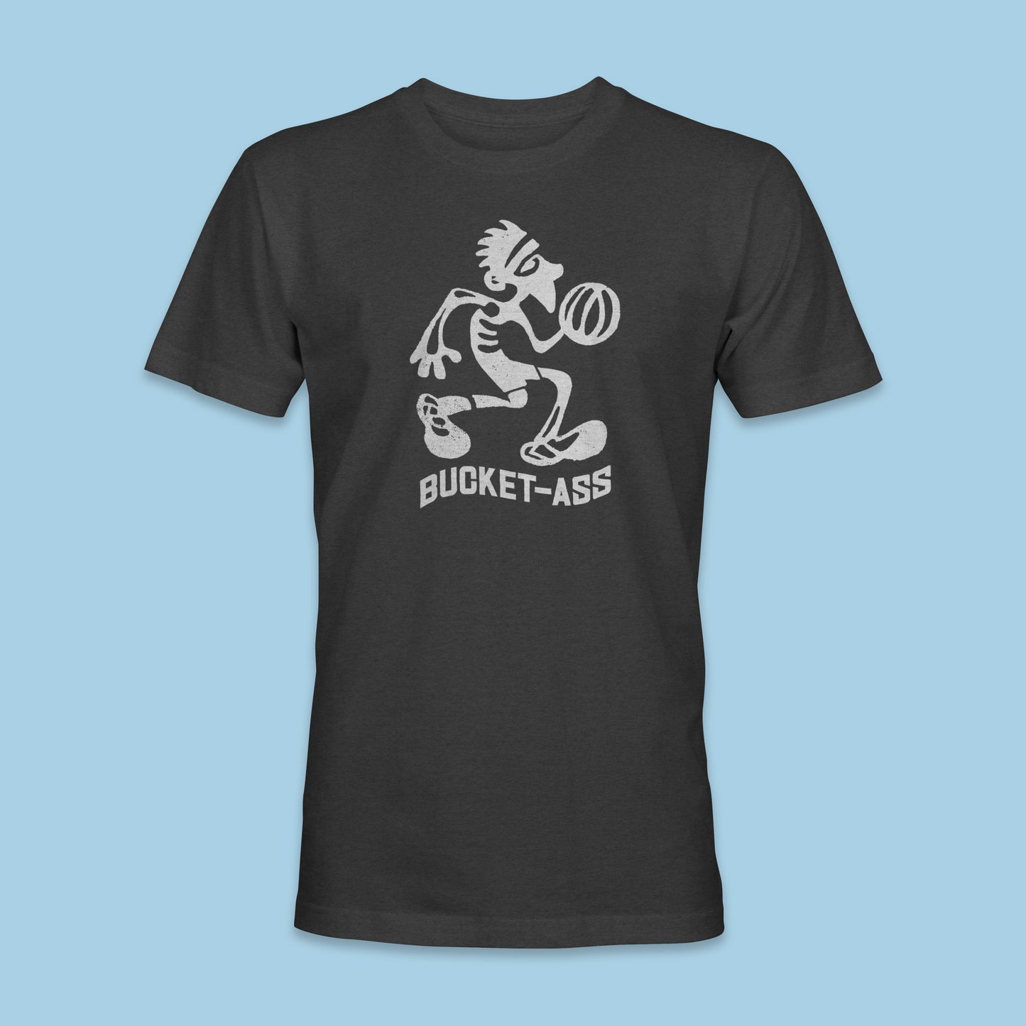 Bucket Ass Shirt