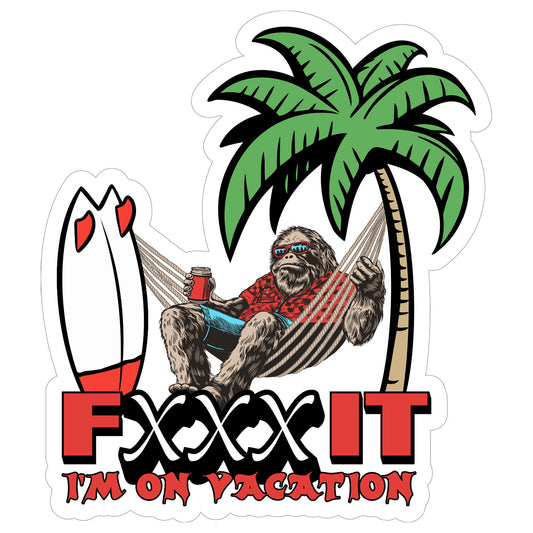 Fxxx It I'm On Vacation (2) Decal