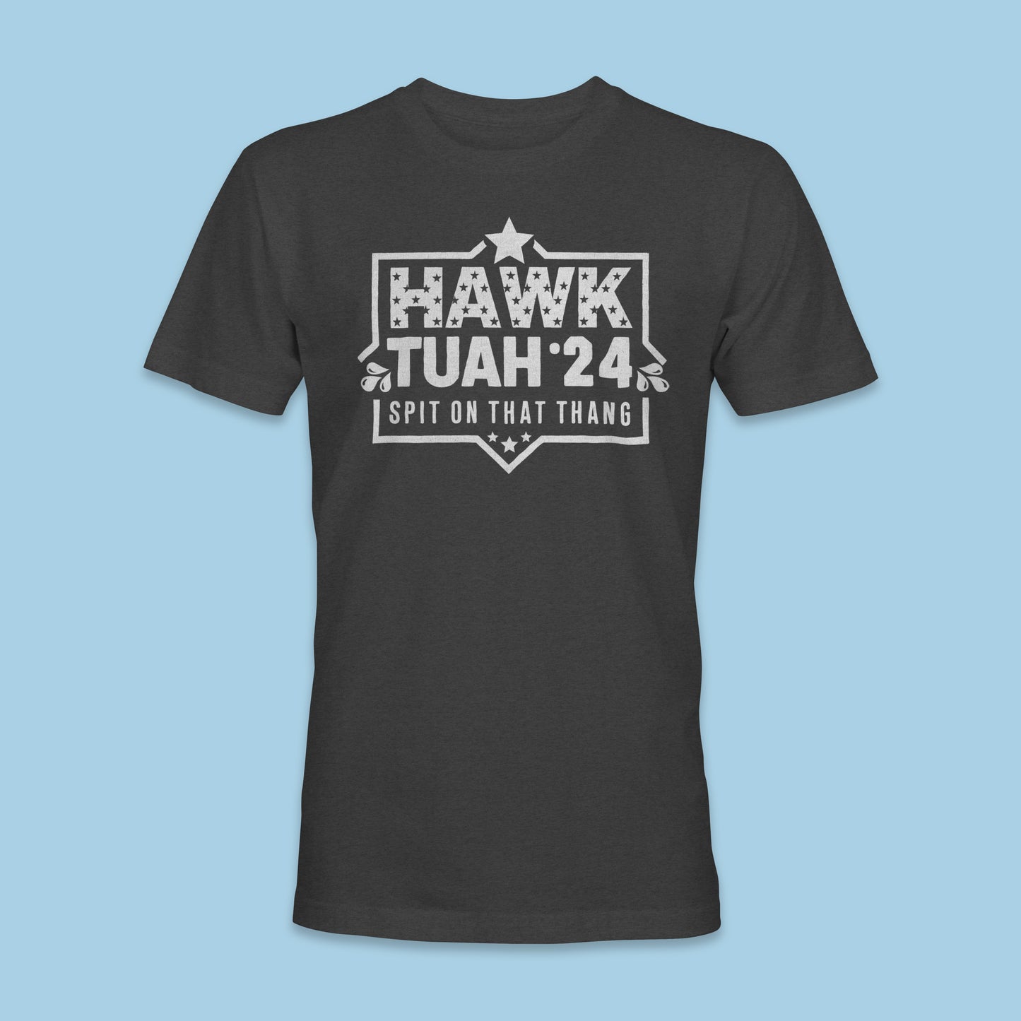 Hawk Tuah (Spit On That Thang) Shirt