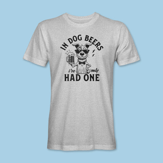 In Dog Beers, I've Only Had One Shirt