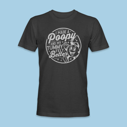 I Made A Poopy Shirt