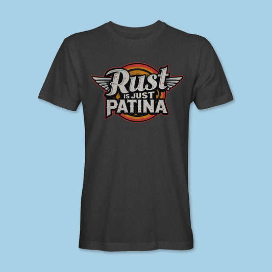 Rust Is Just Patina Shirt