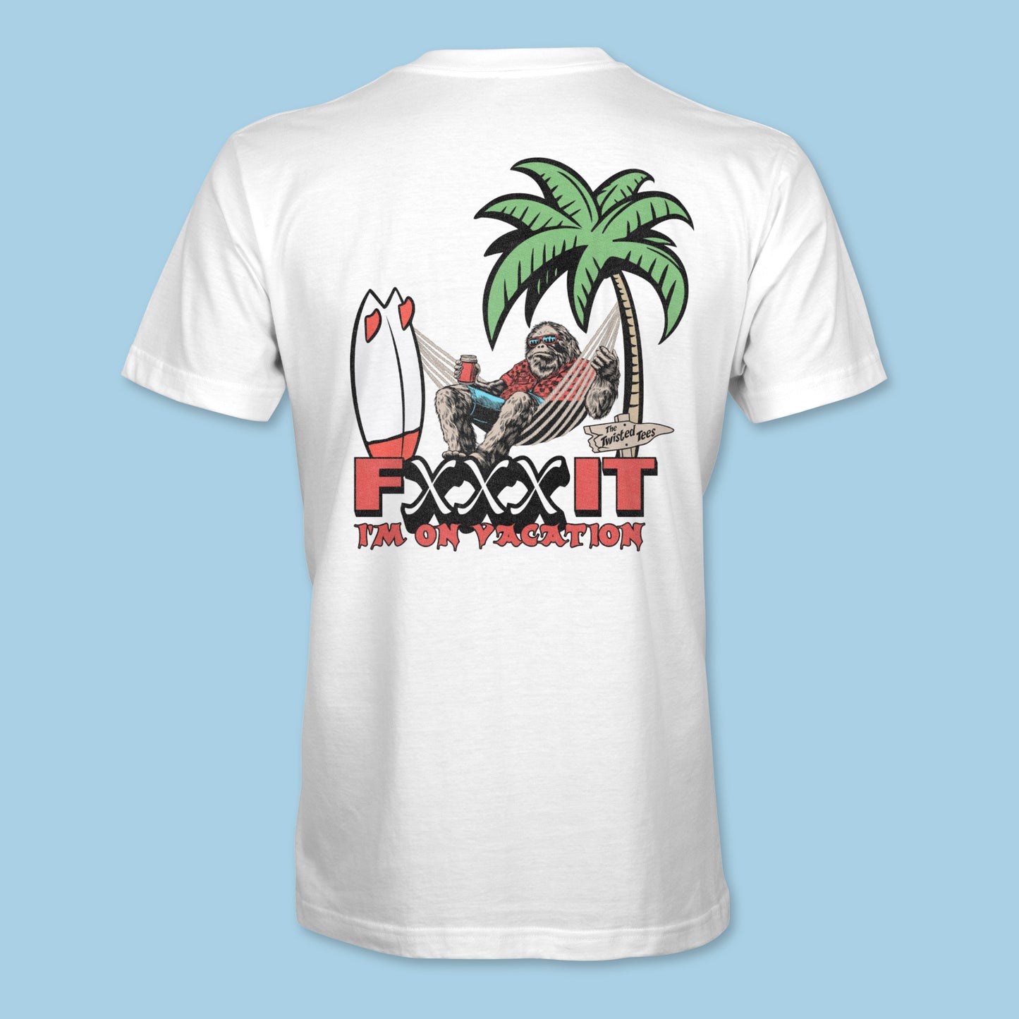 Fxxk It Im On Vacation Tee