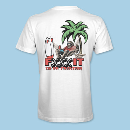 Fxxk It Im On Vacation Tee
